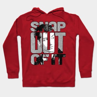 Snap out! Hoodie